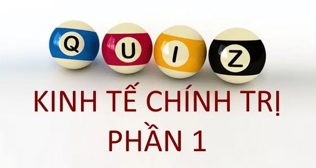 Trắc nghiệm Kinh tế chính trị