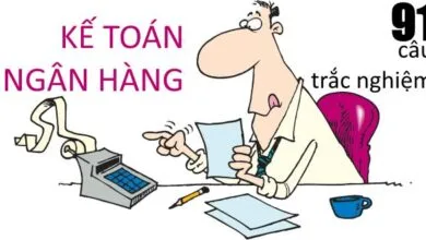 91 câu trắc nghiệm kế toán ngân hàng (có đáp án kèm theo)