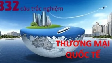 332 câu trắc nghiệm Thương mại quốc tế (có đáp án kèm theo)