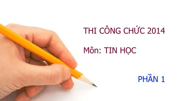 Bộ đề thi công chức năm 2014 - môn Tin học