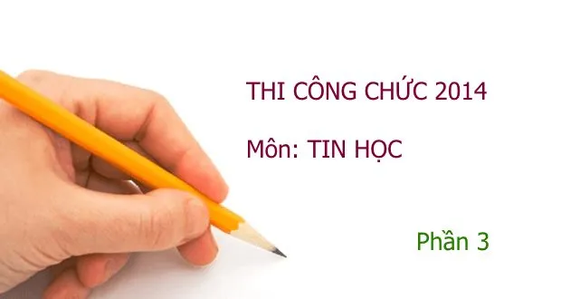 Bộ đề trắc nghiệm ôn thi Công chức 2014 - môn Tin học