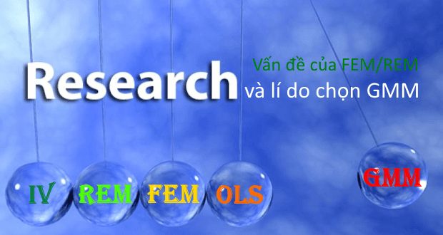 Sự tồn tại vấn đề tương quan giữa biến giải thích với sai số (riêng rẽ và ngẫu nhiên) trong mô hình FEM/REM chính là lí do chọn GMM làm phương pháp thay thế