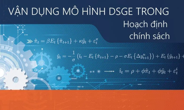 Hướng dẫn cách vận dụng mô hình DSGE trong mô phỏng việc hoạch định chính sách thông qua phân tích cú sốc - phản hồi xung