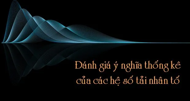 làm thế nào để biết một hệ số tải có ý nghĩa thống kê